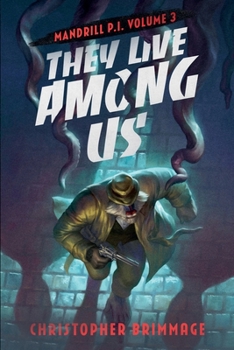 Paperback MANDRILL P.I. Volume 3: They Live Among Us Book