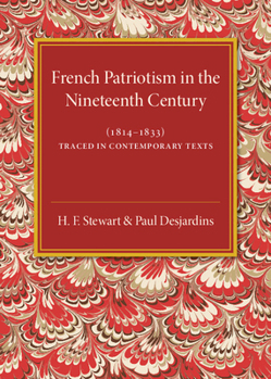 Paperback French Patriotism in the Nineteenth Century (1814-1833): Traced in Contemporary Texts Book
