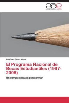 Paperback El Programa Nacional de Becas Estudiantiles (1997-2008) [Spanish] Book