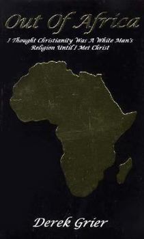 Paperback Out of Africa: I Thought Christianity Was a White Man's Religion Until I Met Christ [Large Print] Book