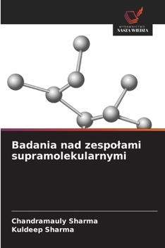 Badania nad zespolami supramolekularnymi
