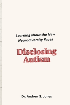 Paperback Disclosing Autism: Learning about the New Neurodiversity Faces Book