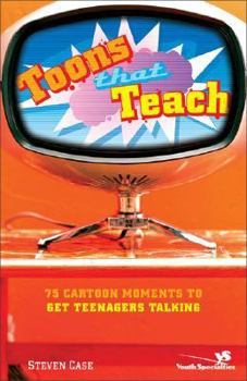 Paperback Toons That Teach: 75 Cartoon Moments to Get Teenagers Talking Book