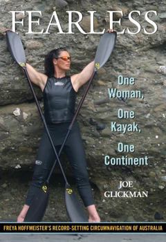 Paperback Fearless: One Woman, One Kayak, One Continent Book