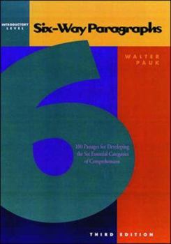 Paperback Six-Way Paragraphs: Introductory: 100 Passages for Developing the Six Essential Categories of Comprehension Book