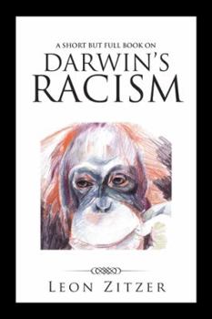 Paperback A Short but Full Book on Darwin's Racism Book