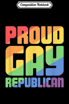 Composition Notebook: Election Gay Republican - Proud Journal/Notebook Blank Lined Ruled 6x9 100 Pages