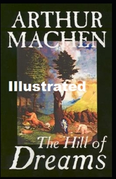 Paperback The Hill Of Dreams Illustrated Book