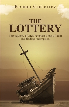 The Lottery: The odyssey of private investigator Jack Peterson's loss of faith to finding redemption.