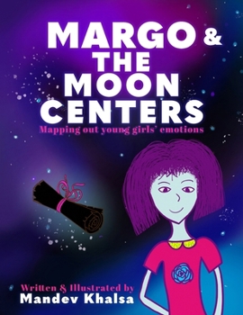Margo & The Moon Centers: Mapping Out Young Girls’ Emotions