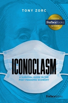 Hardcover Iconoclasm: A Survival Guide for the Post-Pandemic Economy Book