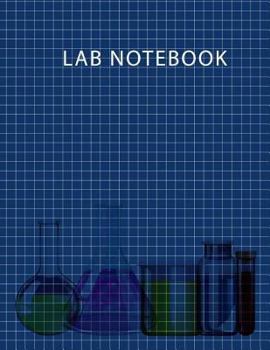 Paperback Lab Notebook: Chemistry Laboratory Notebook for Science Student / Research / College, Composition Books 8.5 x 11 inch Book
