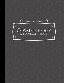 Paperback Cosmetology Appointment Book: 4 Columns Appointment Note, At A Glance Appointment Book, Large Appointment Book, Grey Cover Book