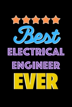 Paperback Best Electrical Engineer Evers Notebook - Electrical Engineer Funny Gift: Lined Notebook / Journal Gift, 120 Pages, 6x9, Soft Cover, Matte Finish Book