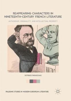 Paperback Reappearing Characters in Nineteenth-Century French Literature: Authorship, Originality, and Intellectual Property Book