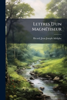Paperback Lettres D'un Magnétiseur [French] Book