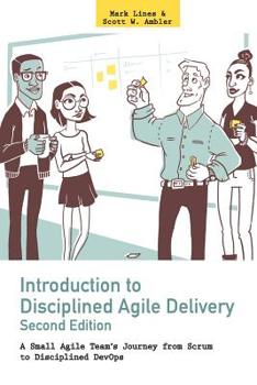 Paperback Introduction to Disciplined Agile Delivery 2nd Edition: A Small Agile Team's Journey from Scrum to Disciplined DevOps Book