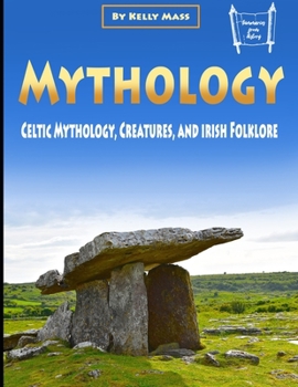 Paperback Mythology: Celtic Mythology, Creatures, and Irish Folklore Book