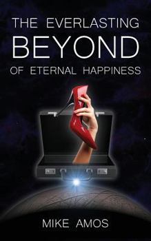 Paperback The Everlasting Beyond of Eternal Happiness Book