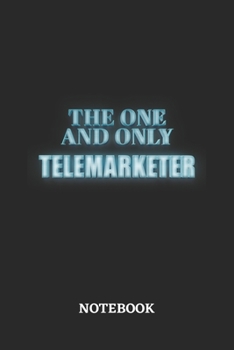 The One And Only Telemarketer Notebook: 6x9 inches - 110 graph paper, quad ruled, squared, grid paper pages • Greatest Passionate working Job Journal • Gift, Present Idea