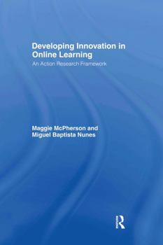 Paperback Developing Innovation in Online Learning: An Action Research Framework Book