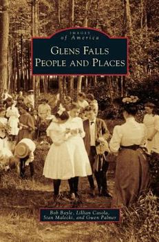 Glens Falls: People and Places (Images of America: New York) - Book  of the Images of America: New York