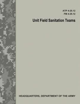 Paperback Unit Field Sanitation Teams (ATP 4-25.12 / FM 4-25.12) Book