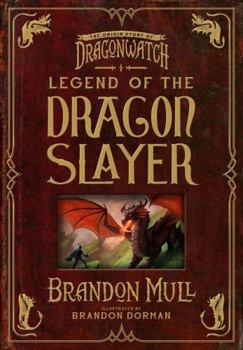 Hardcover Legend of the Dragon Slayer: The Origin Story of Dragonwatch Book
