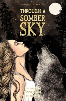 Through a Somber Sky: Enchantress Awakens Book Two