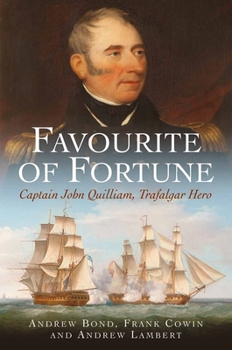Hardcover Favourite of Fortune: Captain John Quilliam, Trafalgar Hero Book