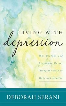 Hardcover Living with Depression: Why Biology and Biography Matter Along the Path to Hope and Healing Book