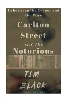 Carlton Street and the Notorious Tim Black