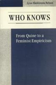 Hardcover Who Knows: From Quine to a Feminist Empiricism Book