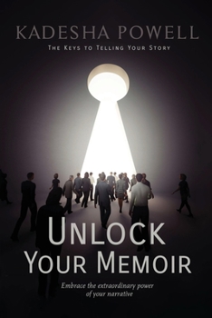 Paperback Unlock Your Memoir: The Keys to Telling Your Story Book