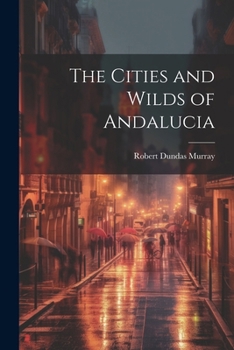 Paperback The Cities and Wilds of Andalucia Book