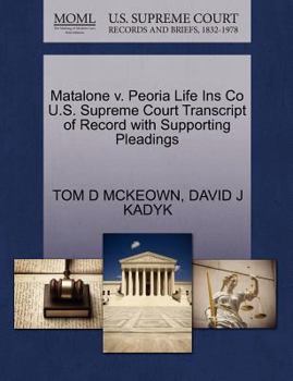 Paperback Matalone V. Peoria Life Ins Co U.S. Supreme Court Transcript of Record with Supporting Pleadings Book