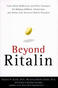 Hardcover Beyond Ritalin: Facts about Medication and Strategies for Helping Children,: Adolescents, and Adults with Attention Deficit Disorders Book