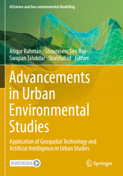Paperback Advancements in Urban Environmental Studies: Application of Geospatial Technology and Artificial Intelligence in Urban Studies Book