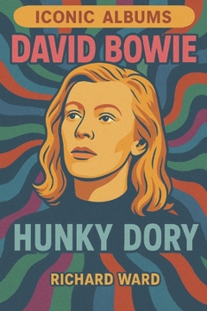 Iconic Albums - David Bowie - Hunky Dory