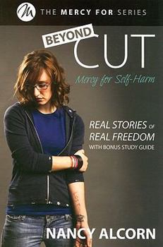 Beyond Cut: Real Stories, Real Freedom (The Mercy for... Series) - Book #1 of the Beyond