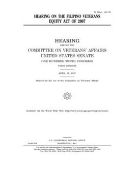 Paperback Hearing on the Filipino Veterans Equity Act of 2007 Book