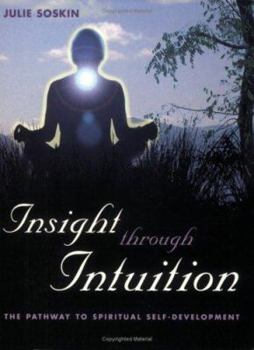 Paperback Insight Through Intuition: The Pathway to Spiritual Self-Development Book