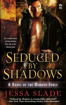 Seduced by Shadows - Book #1 of the Marked Souls