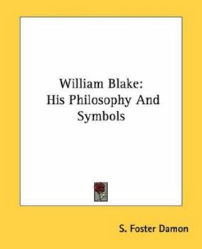 Paperback William Blake: His Philosophy And Symbols Book