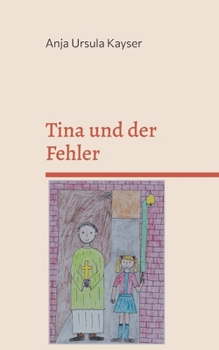 Paperback Tina und der Fehler: Eine bebilderte Geschichte für Kinder ab 6 Jahren [German] Book