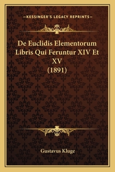 Paperback De Euclidis Elementorum Libris Qui Feruntur XIV Et XV (1891) [Latin] Book