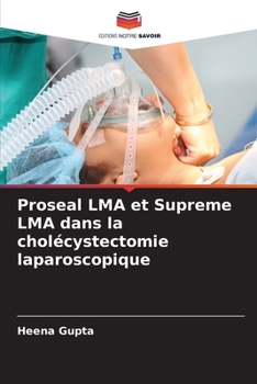 Paperback Proseal LMA et Supreme LMA dans la cholécystectomie laparoscopique [French] Book