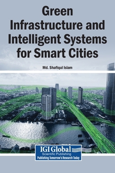 Hardcover Green Infrastructure and Intelligent Systems for Smart Cities Book