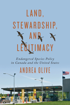 Paperback Land, Stewardship, and Legitimacy: Endangered Species Policy in Canada and the United States Book