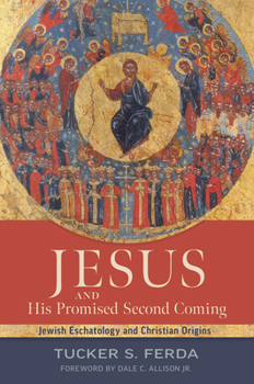 Hardcover Jesus and His Promised Second Coming: Jewish Eschatology and Christian Origins Book